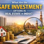 Safe Investment Options in Real Estate India