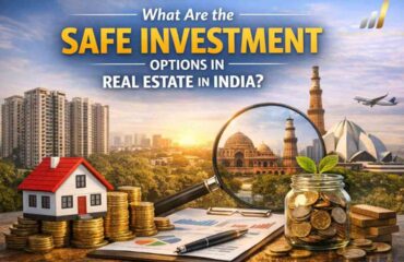 Safe Investment Options in Real Estate India