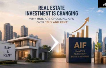 Real Estate Investment Is Changing Why HNIs Are Choosing AIFs Over Buy and Rent