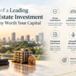 7 Signs of a Leading Real Estate Investment Company Worth Your Capital