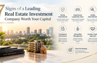 7 Signs of a Leading Real Estate Investment Company Worth Your Capital